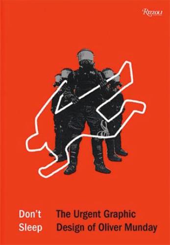 Don´t Sleep The Urgent Messages of Oliver Munday Film, Art & Culture