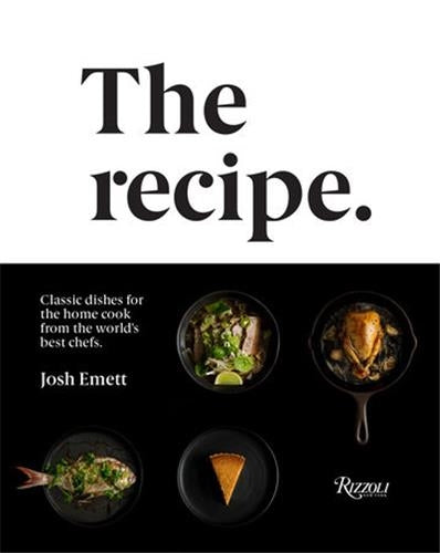 The Recipe : Classic dishes for the home cook from the world's best chefs book