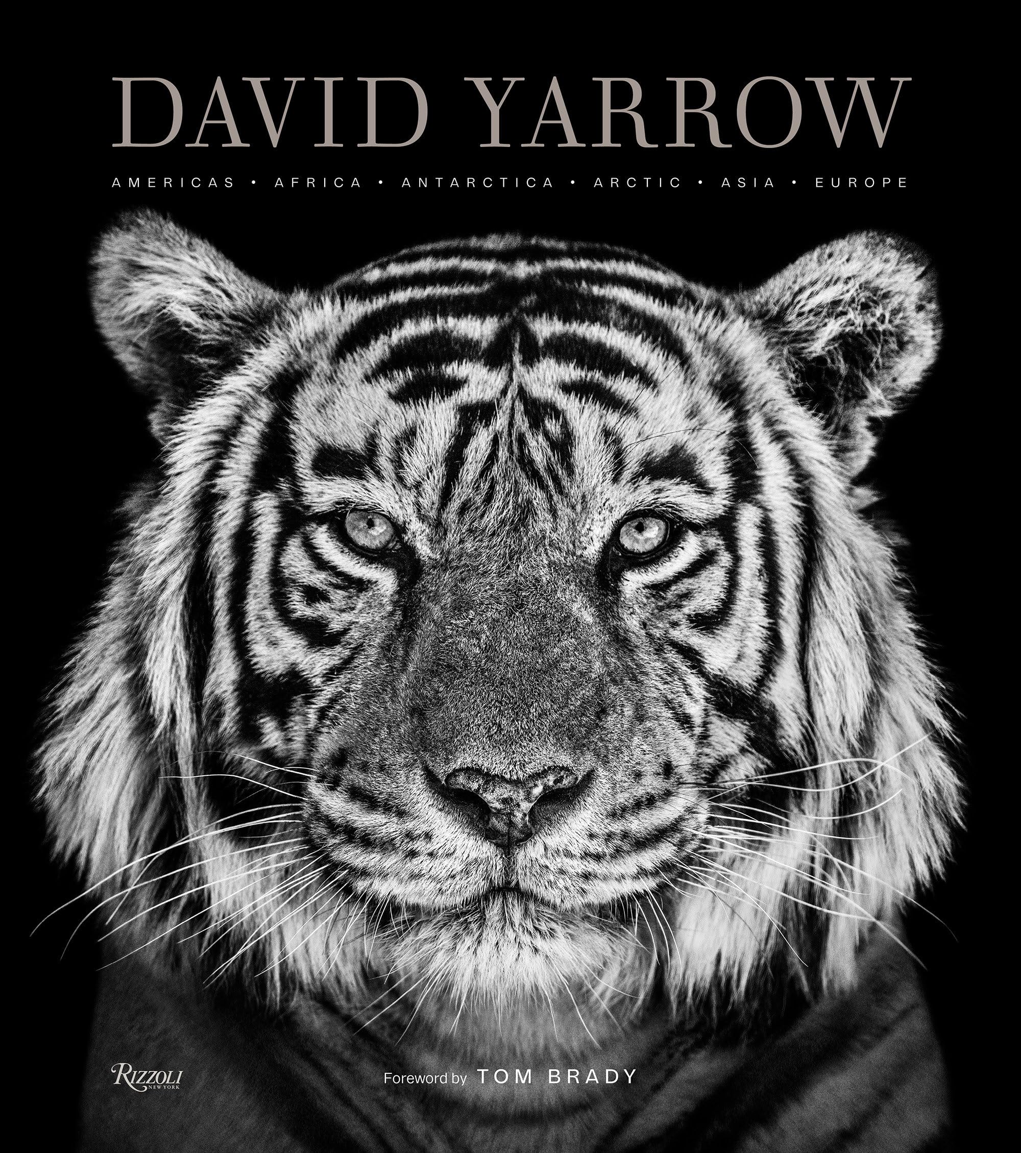 David Yarrow Photography: Americas Africa Antarctica Arctic Asia Europe Contemporary literature