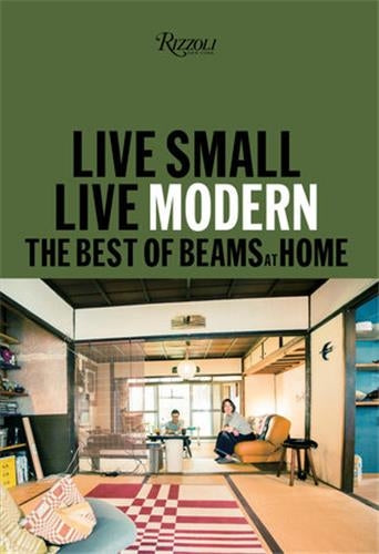 Live Small/Live Modern The Best of Beams at Home Architecture