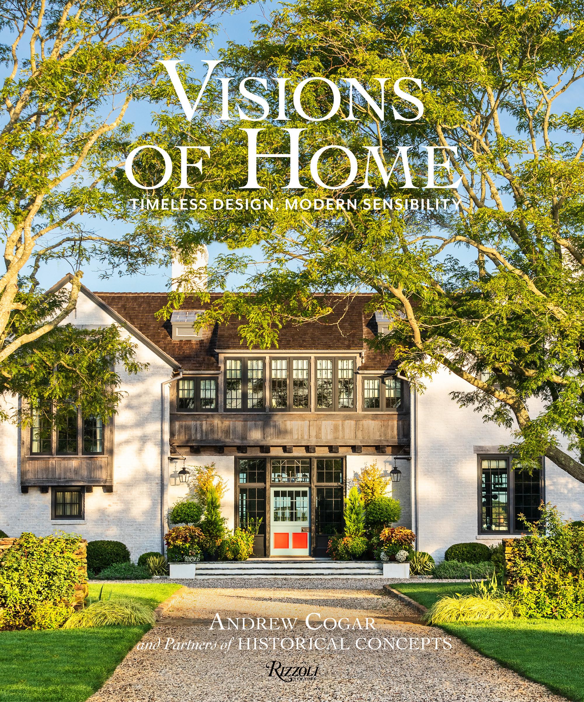 Visions of Home: Timeless Design, Modern Sensibility Architecture