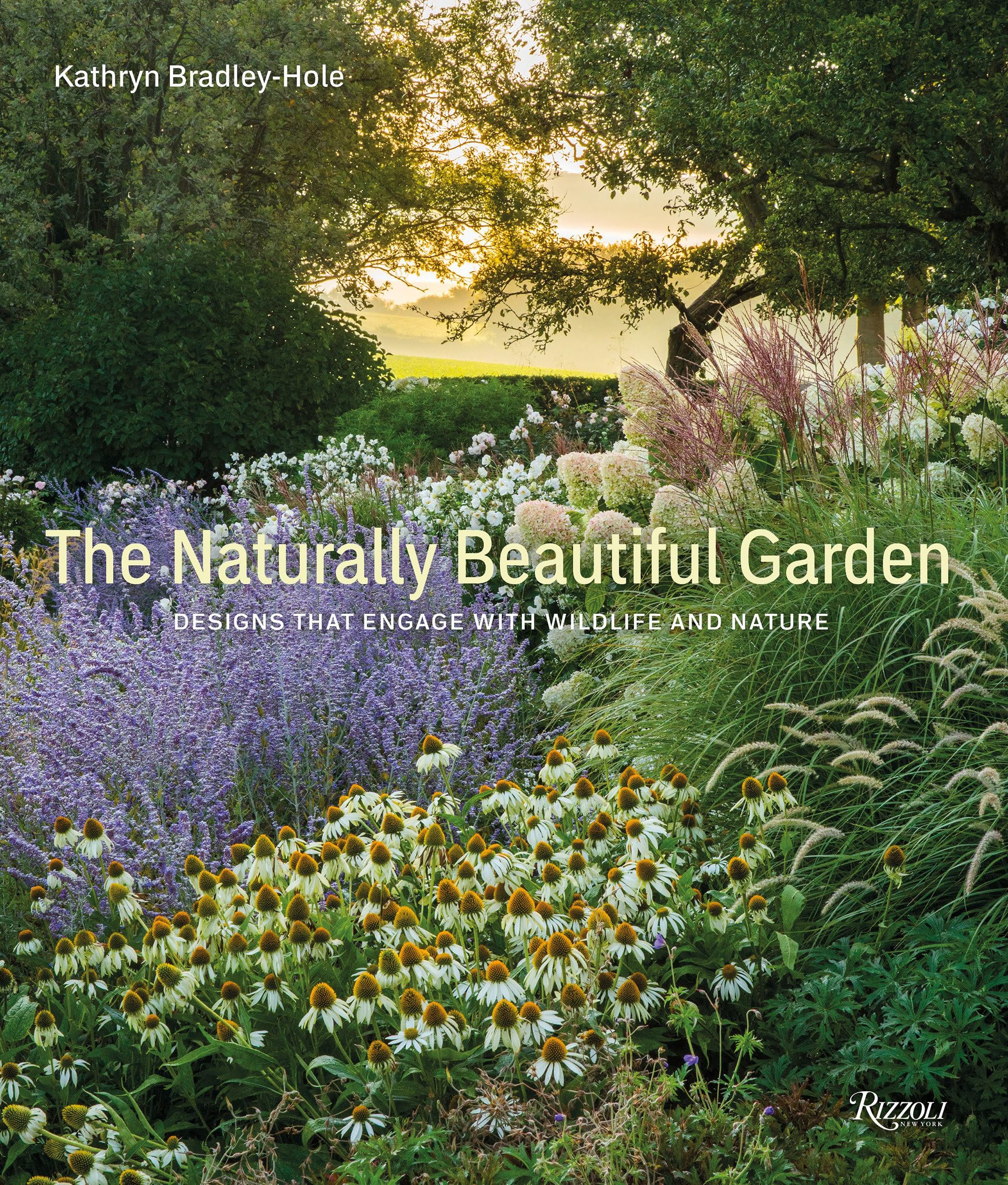The Naturally Beautiful Garden: Designs That Engage with Wildlife and Nature Garden & Plants