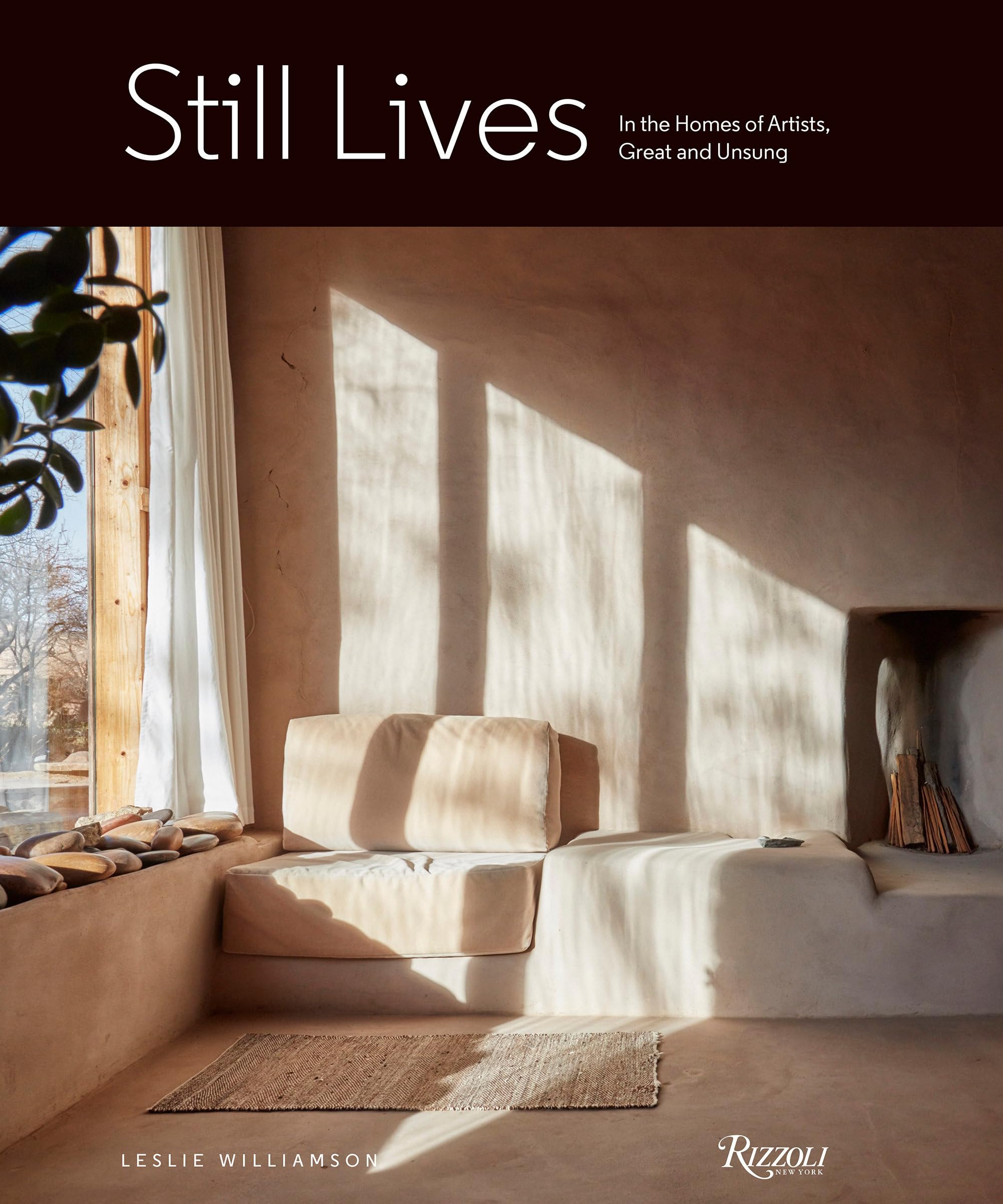 Still Lives: In the Homes of Artists, Great and Unsung Art & Literature