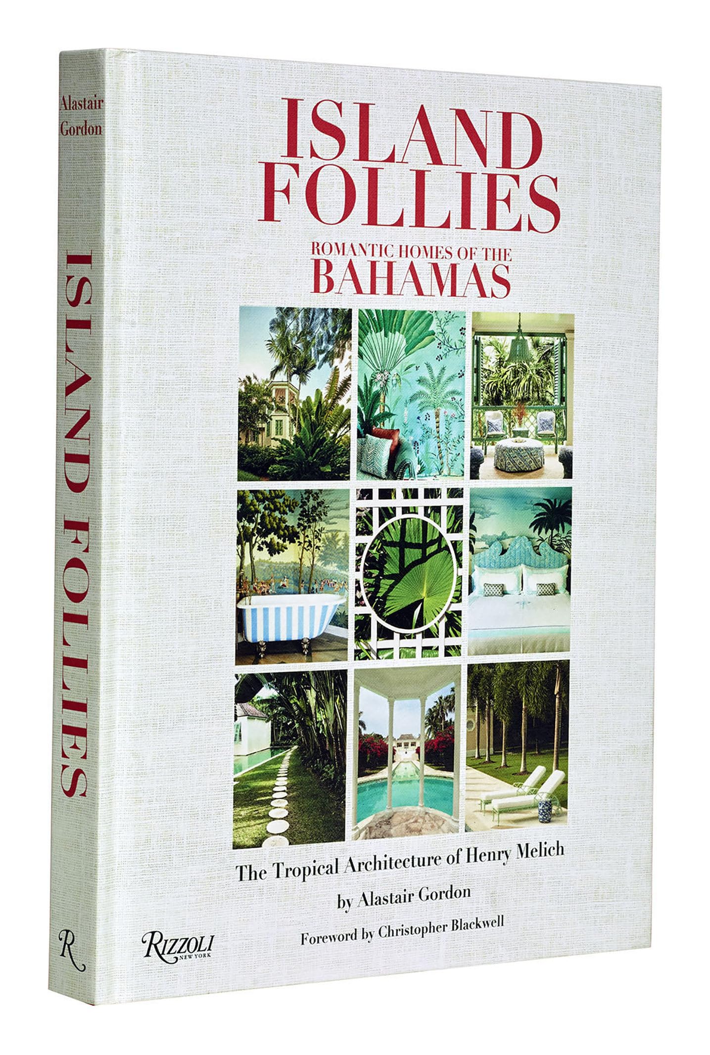 Island Follies: Romantic Homes of the Bahamas: The Tropical Architecture of Henry Melich Architecture