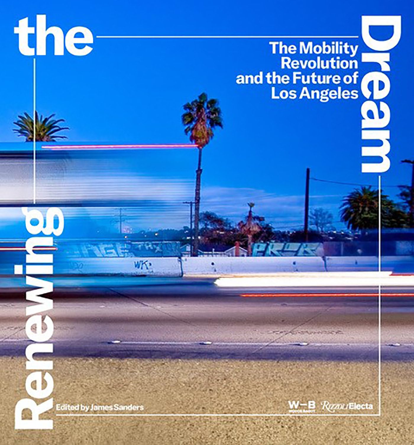 Renewing the Dream: The Mobility Revolution and the Future of Los Angeles Social Sciences