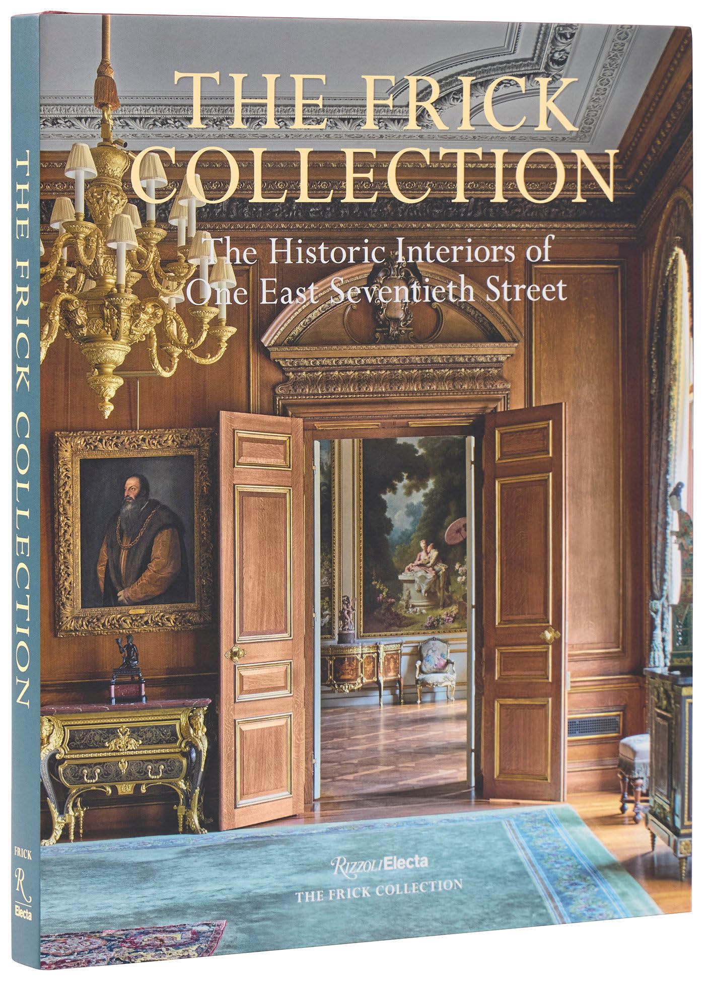 The Frick Collection: The Historic Interiors: The Historic Interiors of One East Seventieth Street Architecture