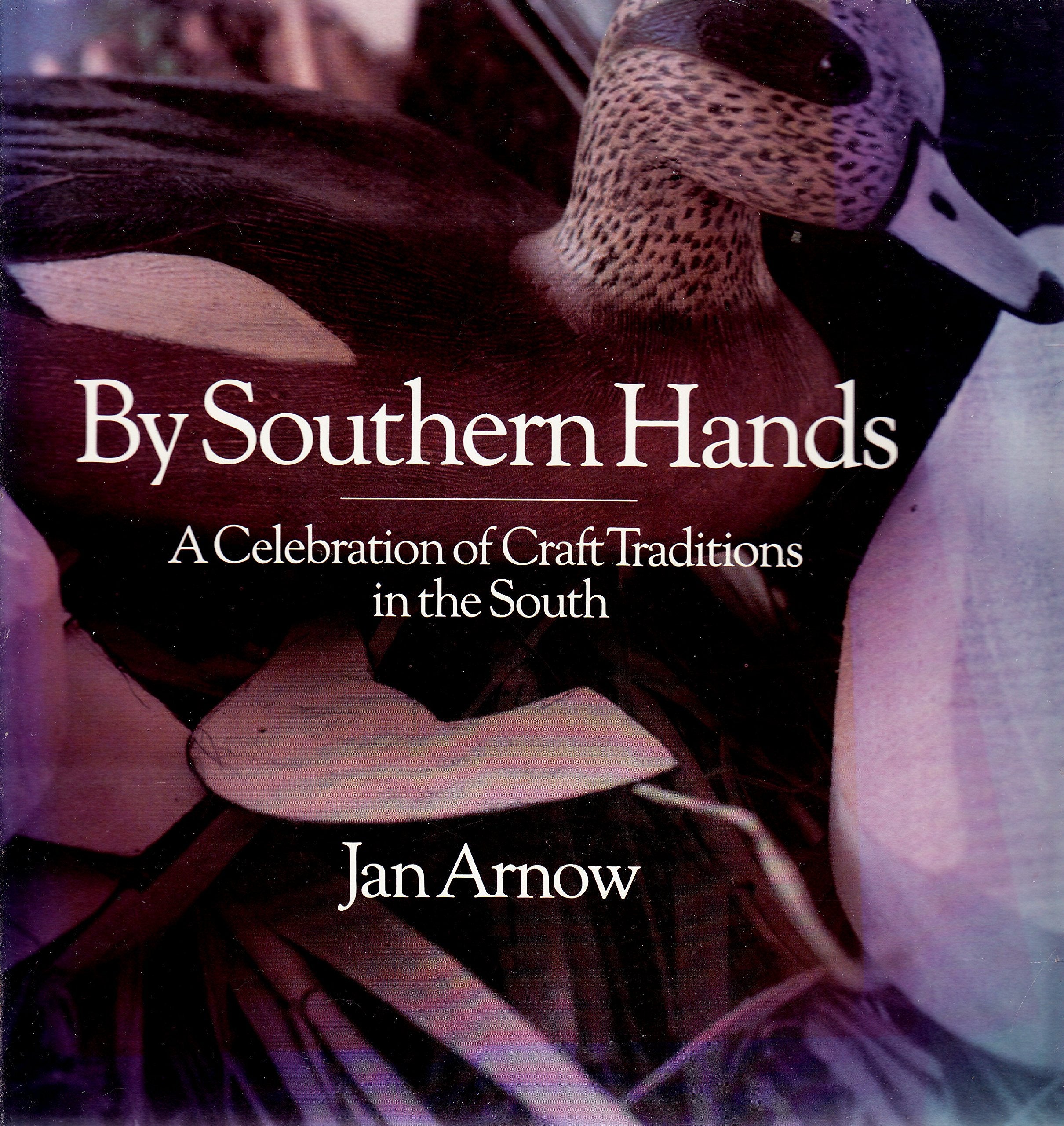 By Southern Hands: A Celebration of Craft Traditions in the South book
