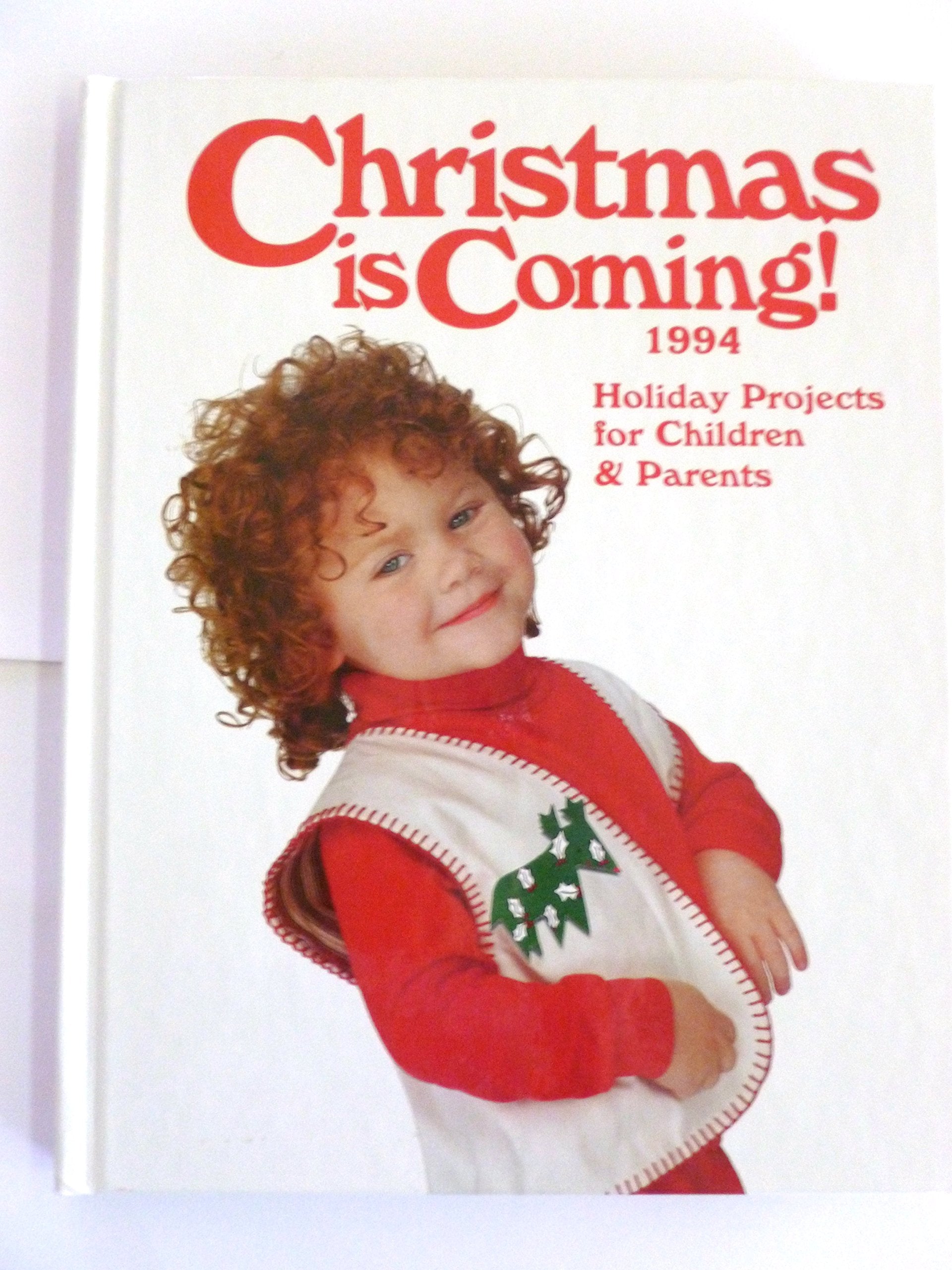Christmas Is Coming!/Holiday Projects for Children & Parents Hobbies & Crafts