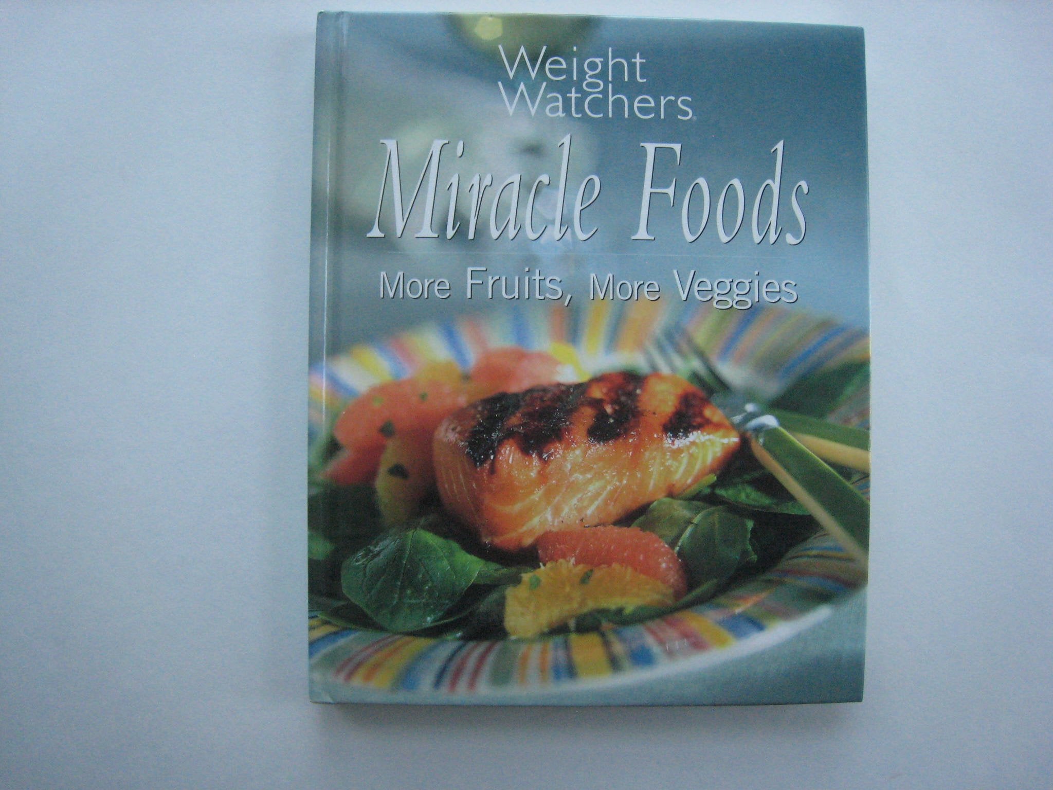 Weight Watchers Miracle Foods: More Fruits, More Veggies Books
