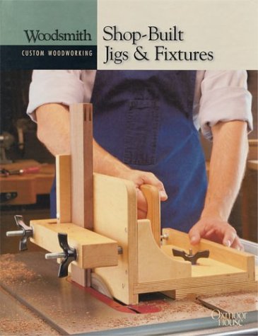 Shop Built Jigs & Fixtures book