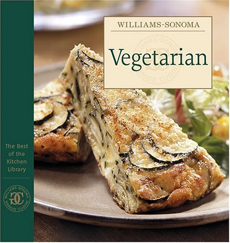 Williams-Sonoma The Best of the Kitchen Linrary: Vegetarian (The Best of the Kitchen Library) Cooking & Enjoying