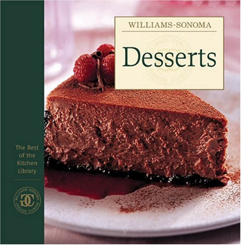 Williams-Sonoma The Best of Kitchen Library: Desserts (The Best of the Kitchen Library) Cooking & Enjoying