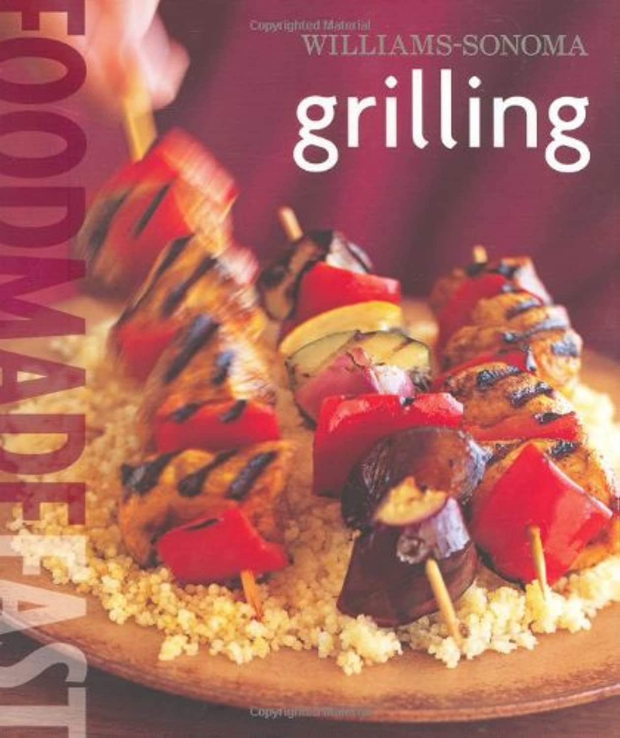 Williams-Sonoma: Grilling: Food Made Fast Cooking & Enjoying