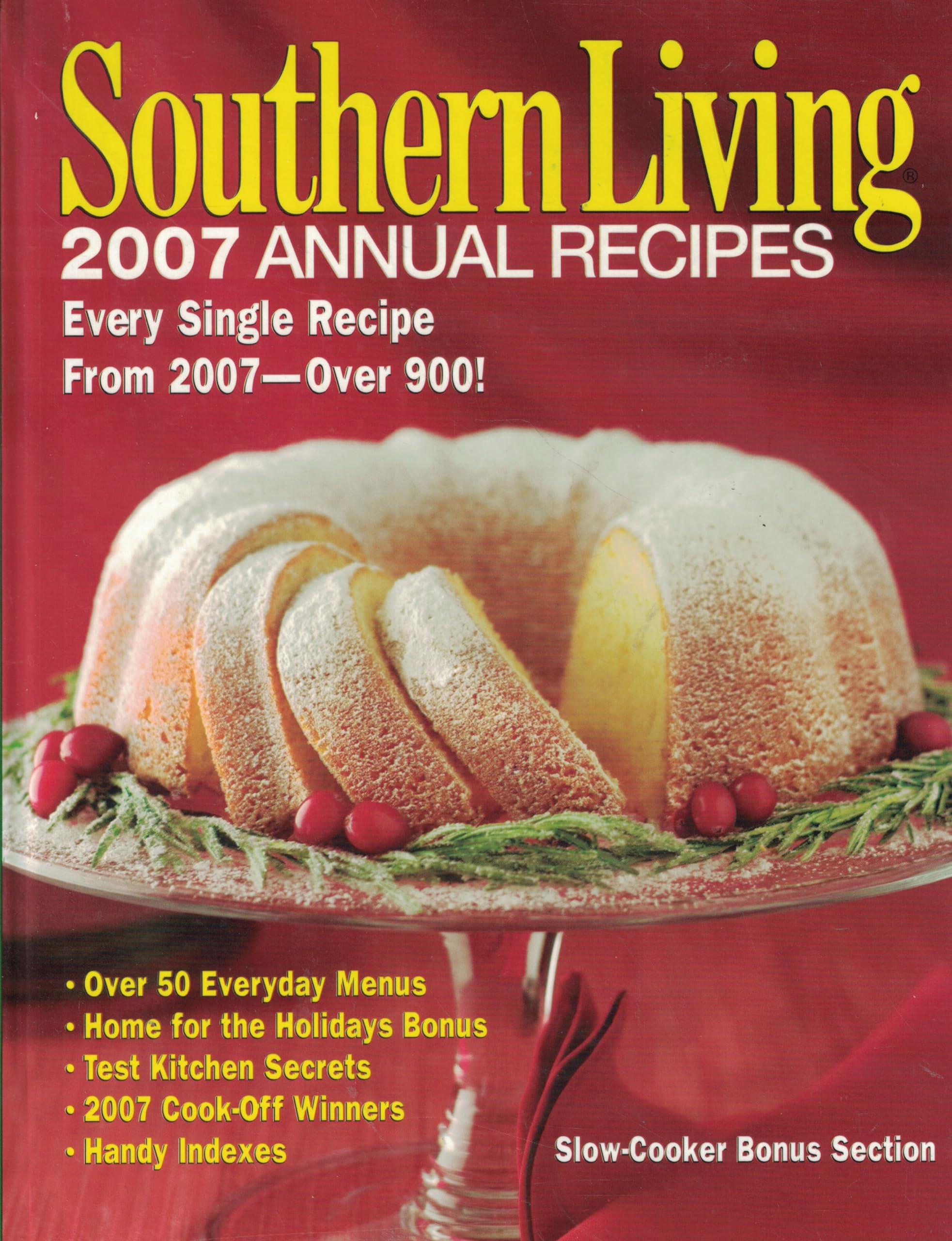 Southern Living: 2007 Annual Recipes: Every Single Recipe From 2007 -- Over 900! Cooking & Enjoying