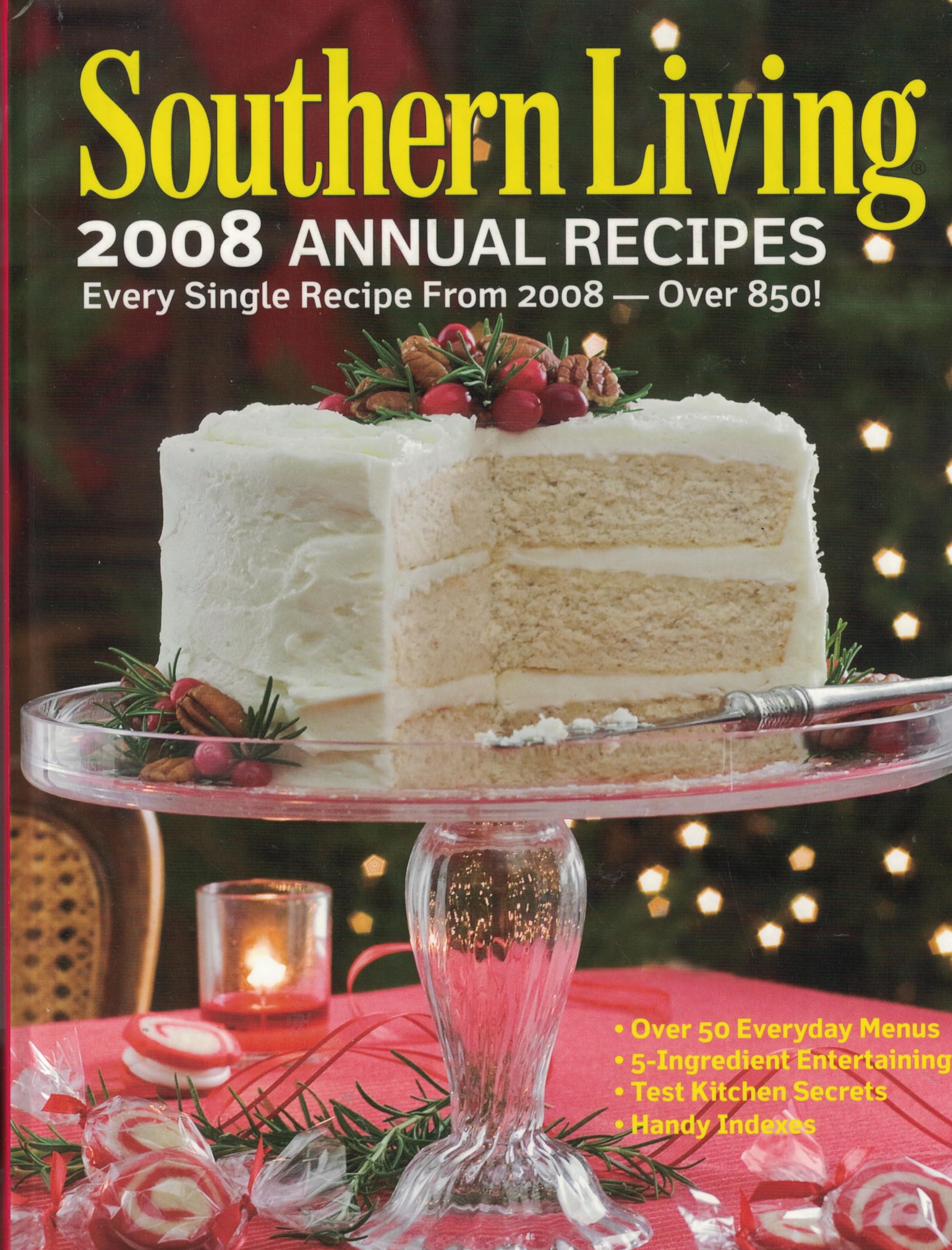 Southern Living: 2008 Annual Recipes: Every Single Recipe from 2008--Over 850! Cooking & Enjoying