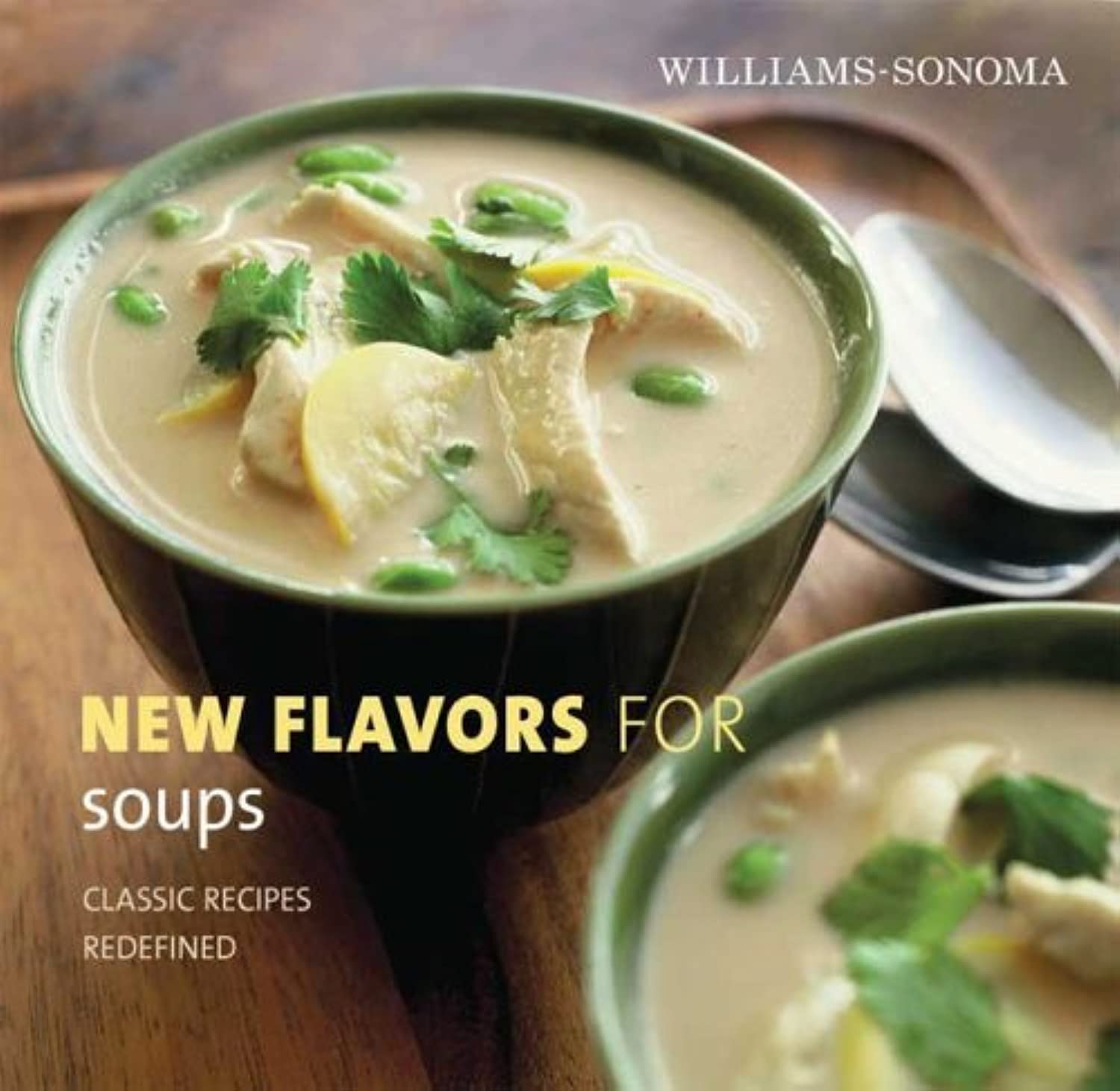 Williams-Sonoma New Flavors for Soups: Classic Recipes Redefined (New Flavors For Series) Cooking & Enjoying