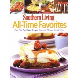 Best of Southern Living All Time Favorites Cooking & Enjoying