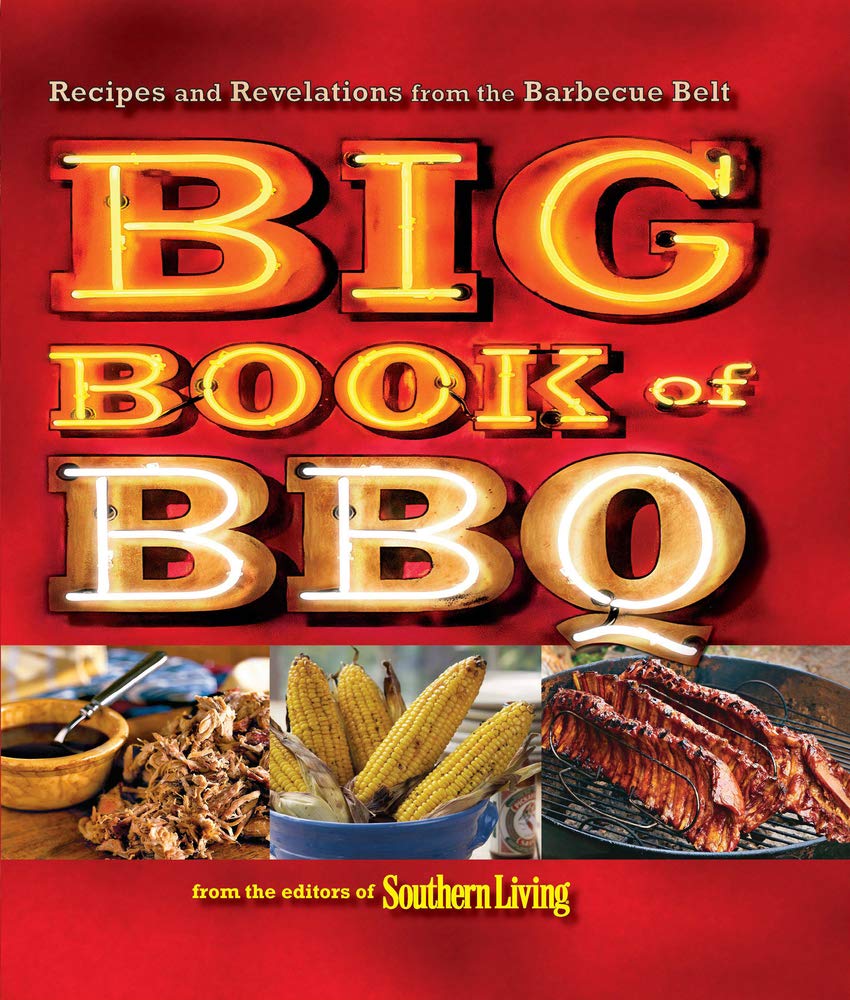 The Big Book of BBQ: Recipes and Revelations from the Barbecue Belt Leisure, Home & Garden