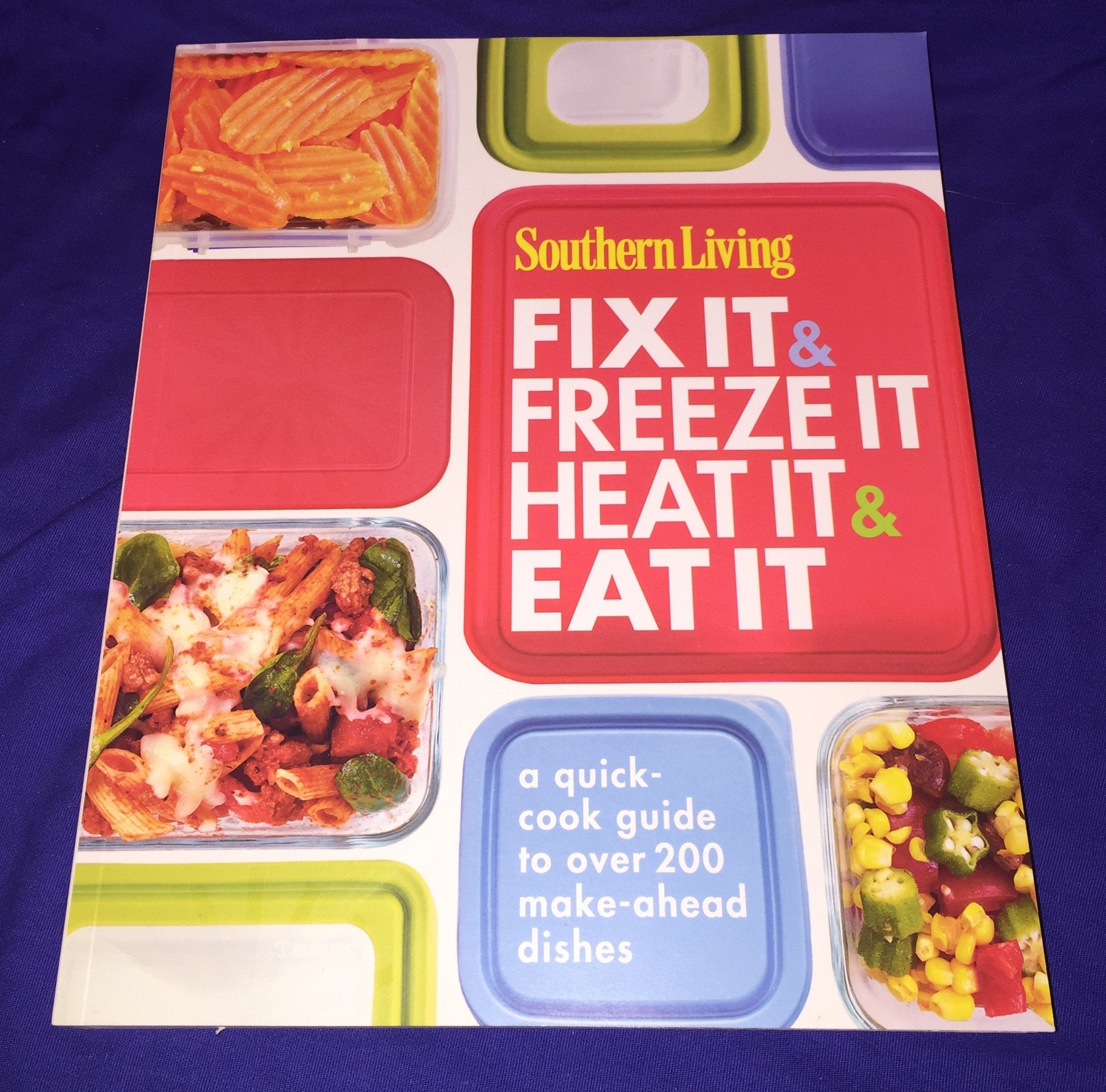 Southern Living Fix It & Freeze It/Heat It & Eat It: A quick-cook guide to over 200 make-ahead dishes Cooking & Enjoying