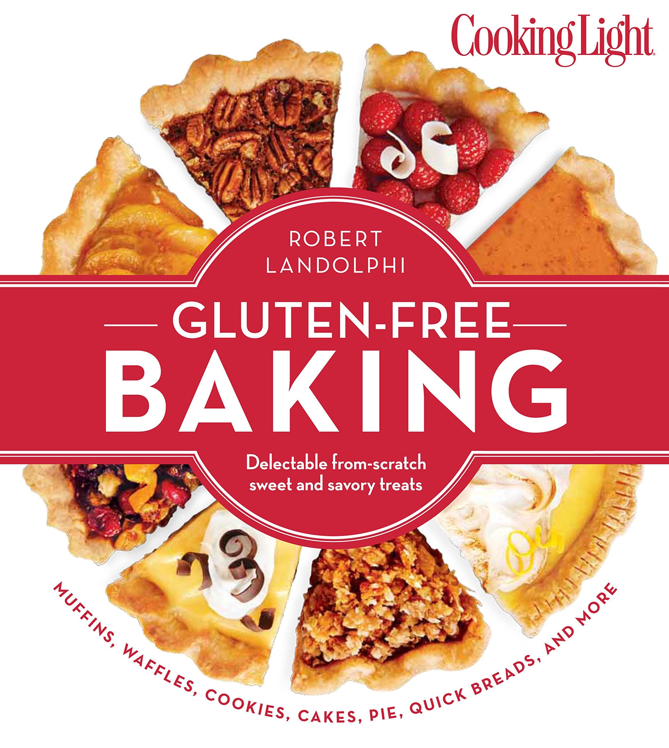 Cooking Light Gluten-Free Baking: Delectable From-Scratch Sweet and Savory Treats Medicine