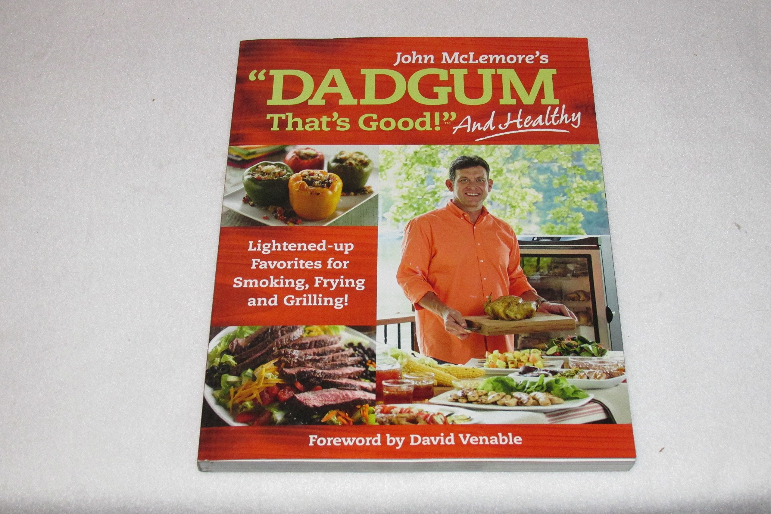 Dadgum That's Good. . . and Healthy!: Lightened-up Favorites for Smoking, Frying and Grilling! Health, Nutrition & Fitness
