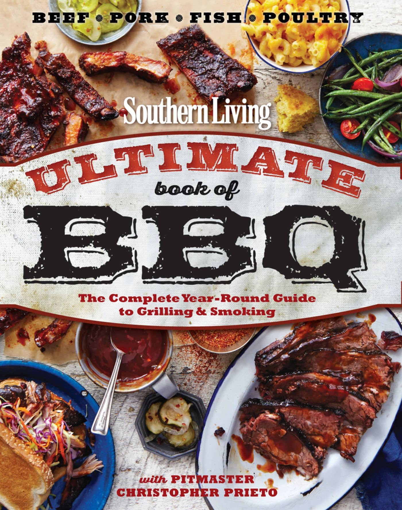 Southern Living Ultimate Book of BBQ: The Complete Year-Round Guide to Grilling and Smoking Leisure, Home & Garden