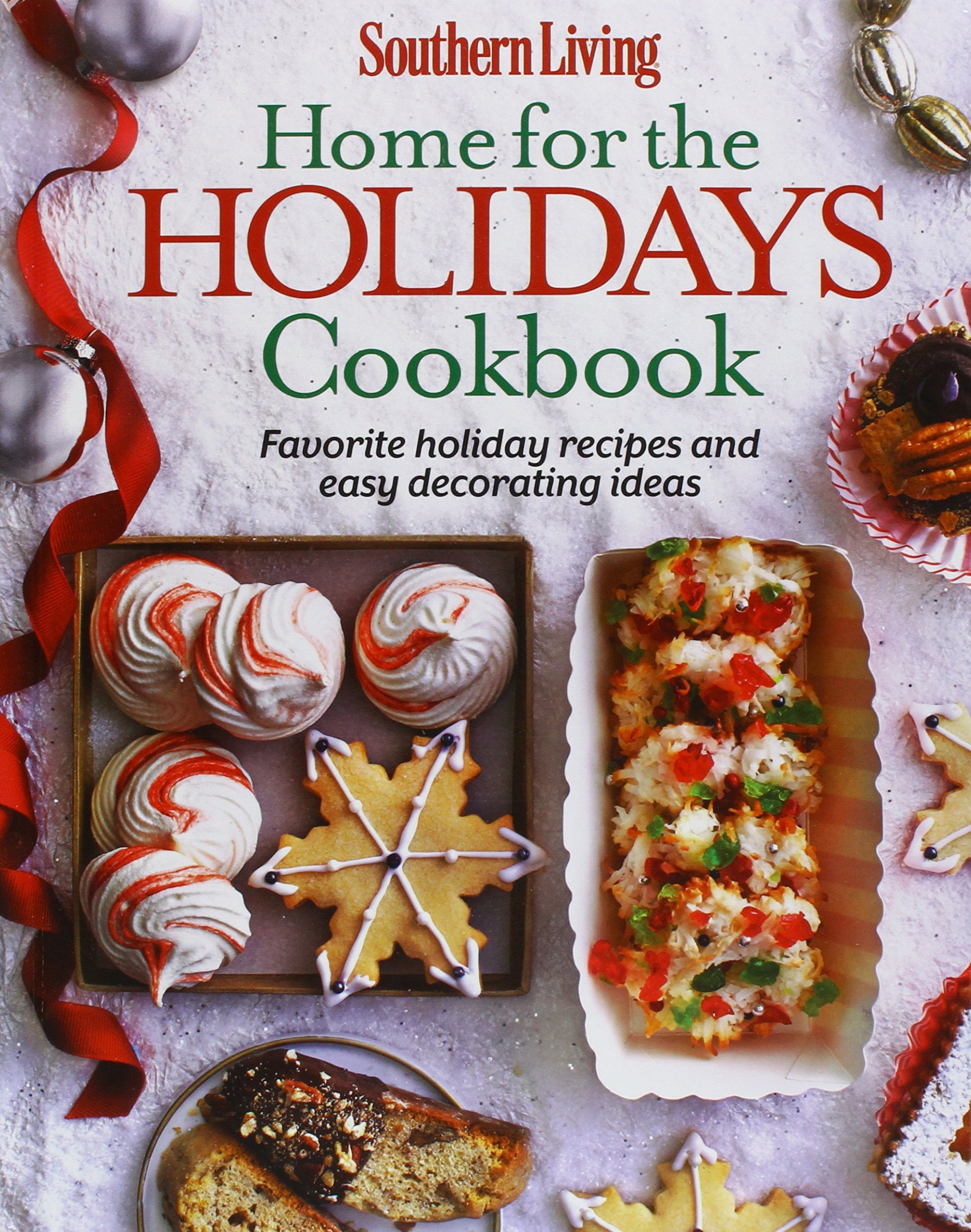 Southern Living Home for the Holidays Cookbook: Favorite holiday recipes and easy decorating ideas book