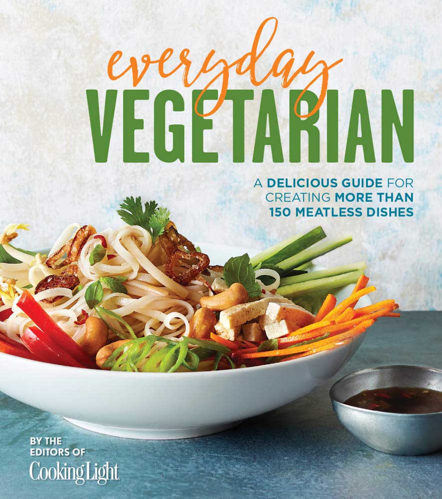 Everyday Vegetarian: A Delicious Guide for Creating More Than 150 Meatless Dishes book