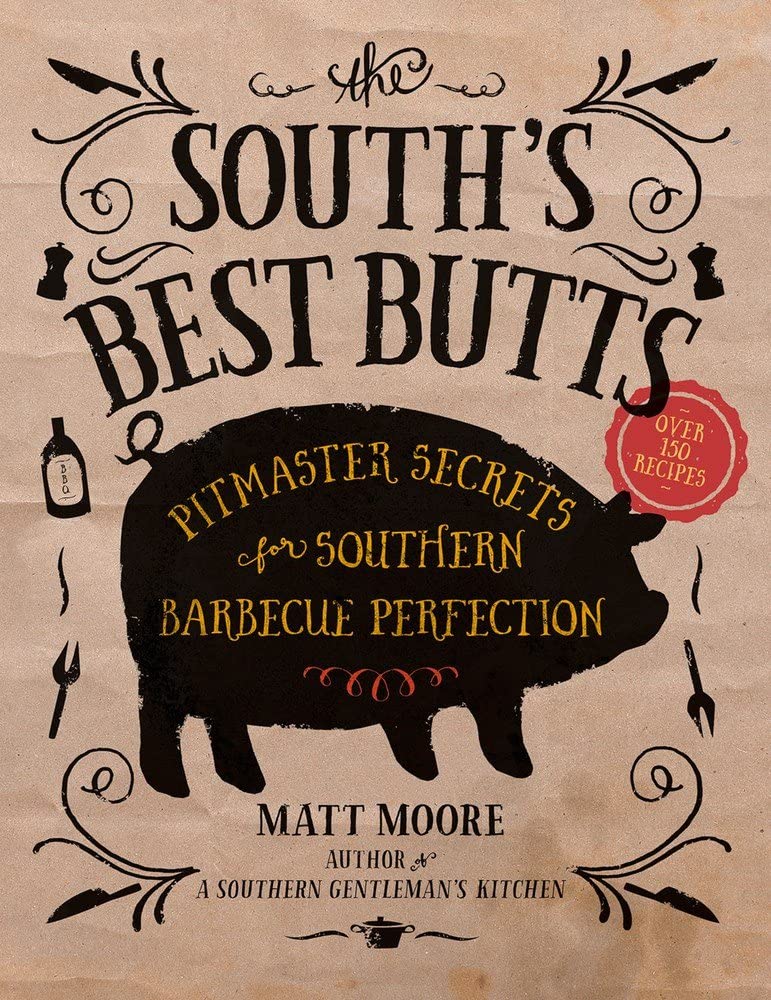 The South's Best Butts: Pitmaster Secrets for Southern Barbecue Perfection book