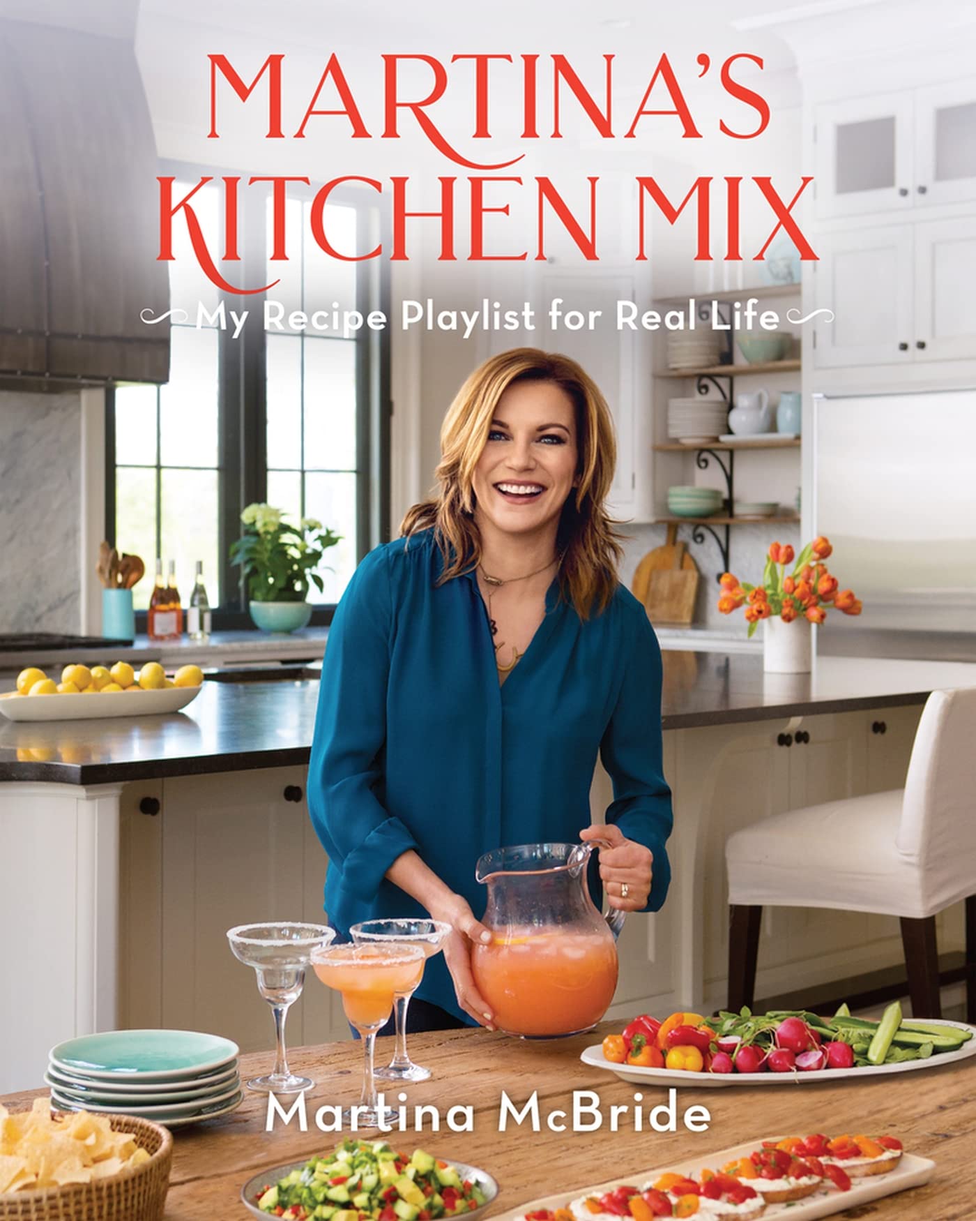 Martina's Kitchen Mix: My Recipe Playlist for Real Life Leisure, Home & Garden