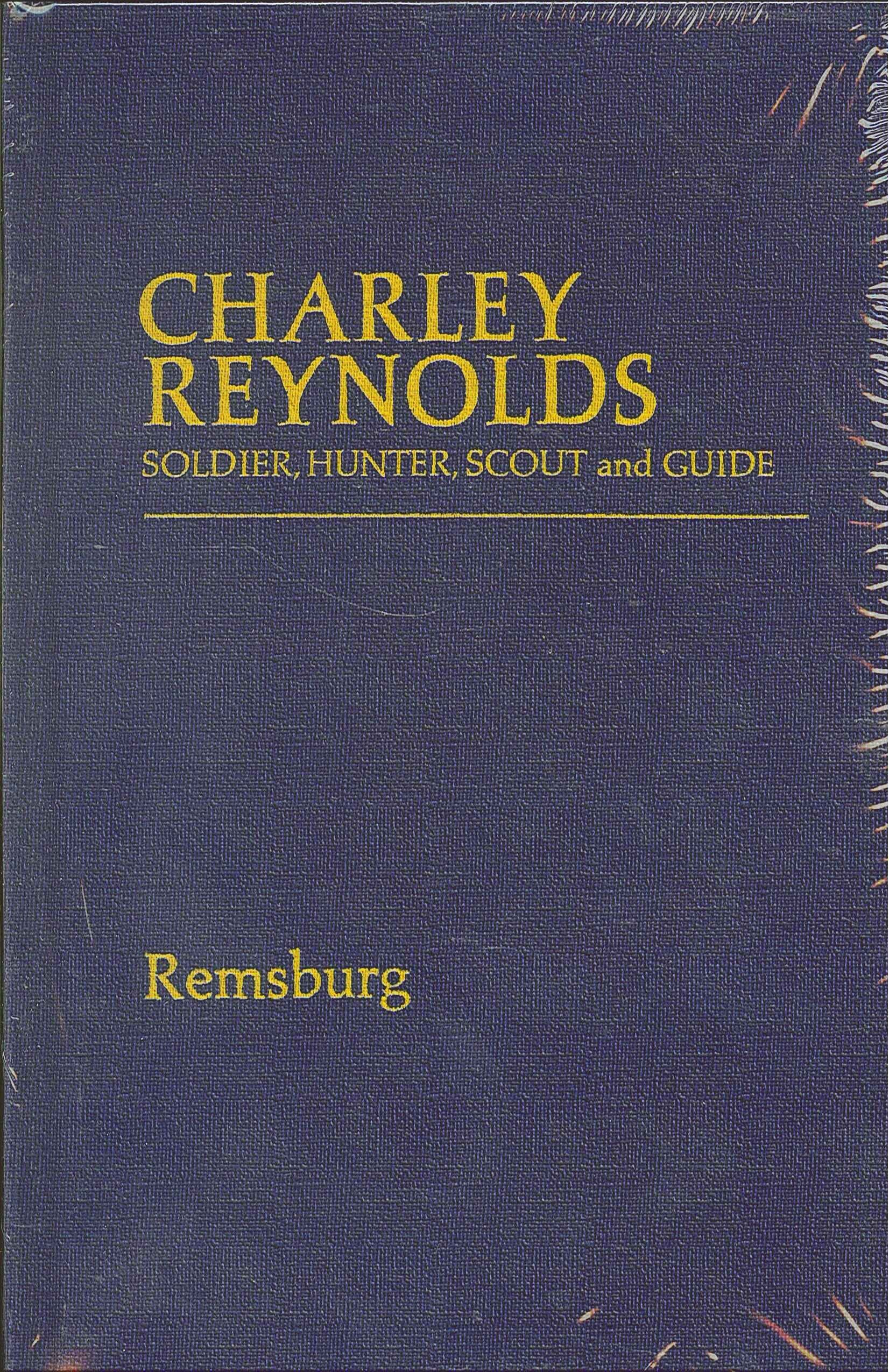 Charley Reynolds: Soldier, Hunter, Scout and Guide Art & Literature