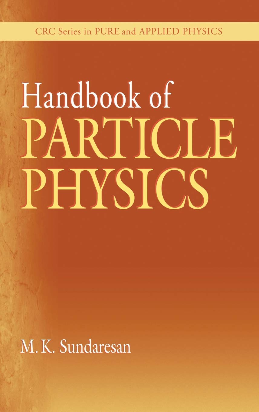Handbook of Particle Physics (Pure and Applied Physics) Business & Technology