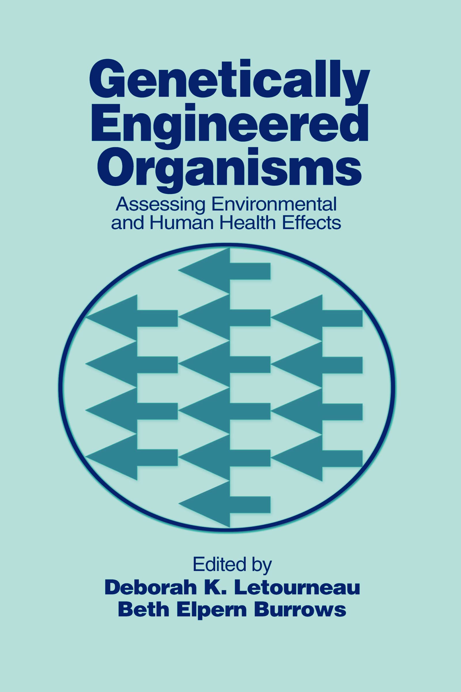 Genetically Engineered Organisms: Assessing Environmental and Human Health Effects Medicine