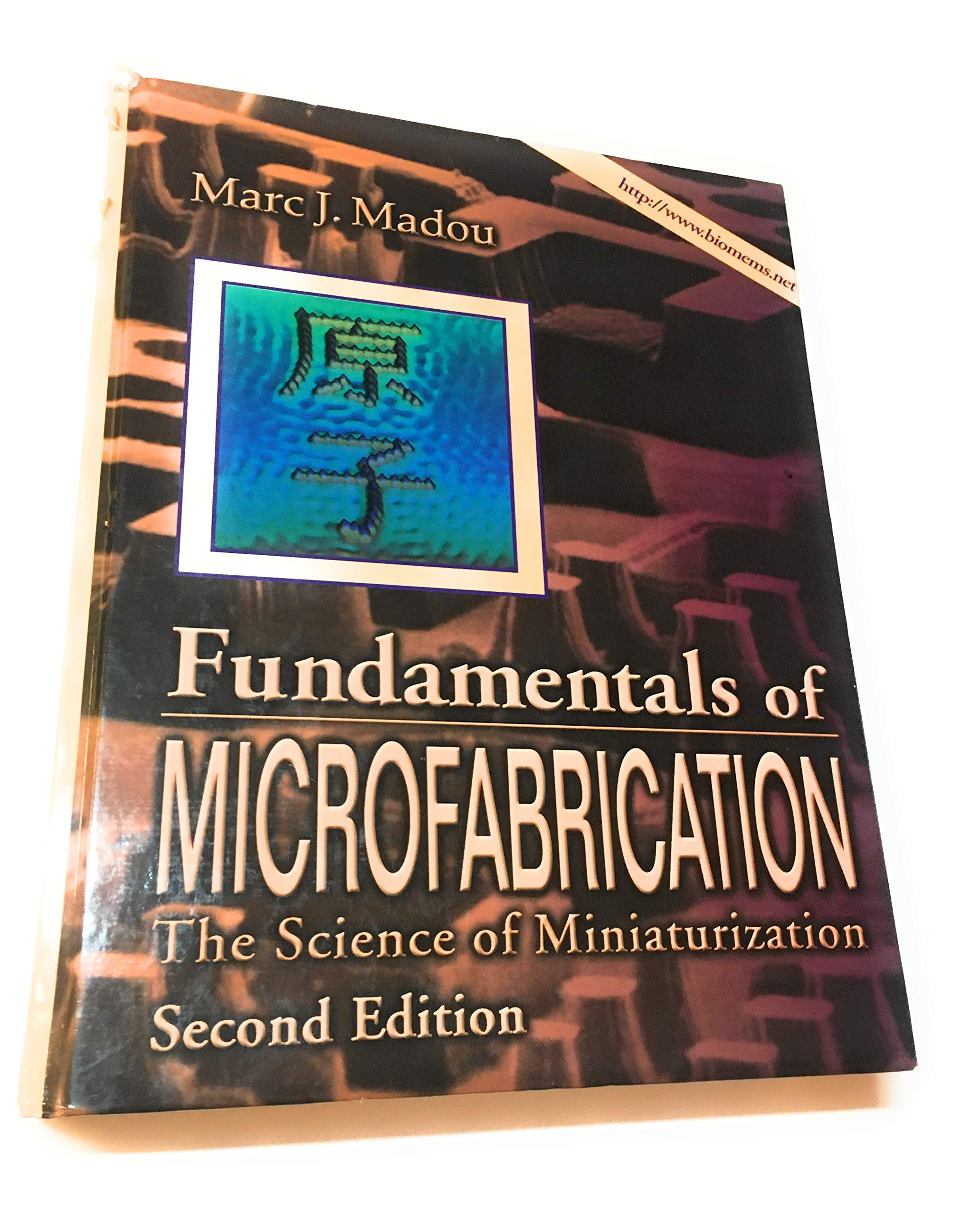 Fundamentals of Microfabrication: The Science of Miniaturization: The Science of Miniaturization, Second Edition Business & Technology