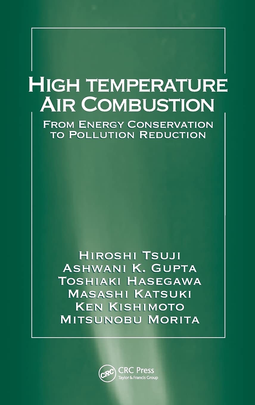 High Temperature Air Combustion: From Energy Conservation to Pollution Reduction (Environmental & Energy Engineering) Medicine
