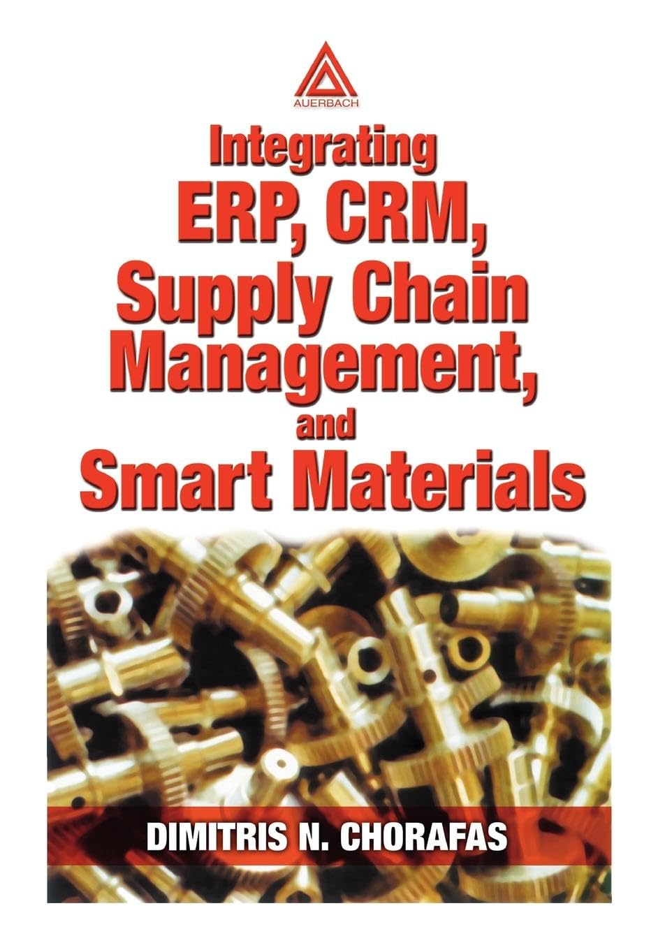 Integrating ERP, CRM, Supply Chain Management, and Smart Materials book
