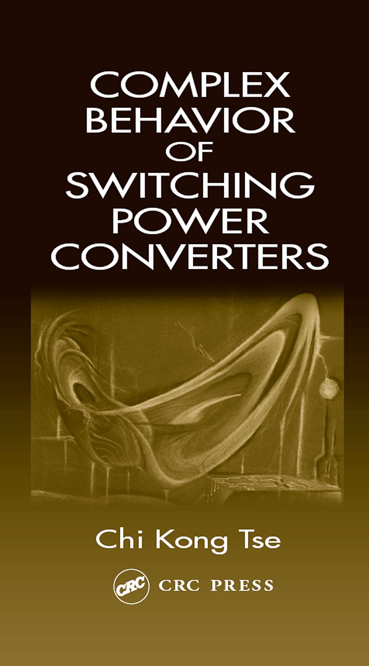 Complex Behavior of Switching Power Converters (Power Electronics and Applications Series, Band 2) Business & Technology