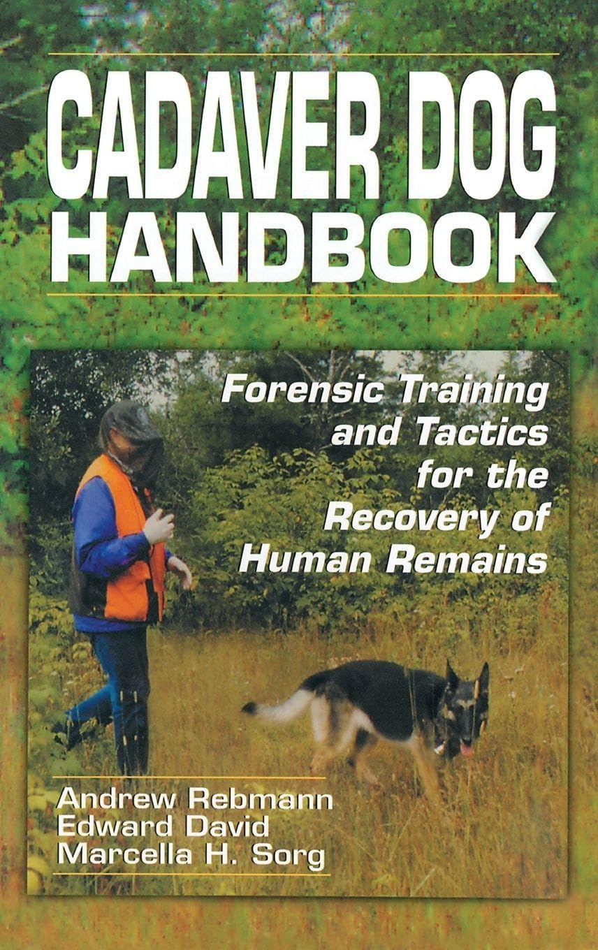 Cadaver Dog Handbook: Forensic Training and Tactics for the Recovery of Human Remains Medicine