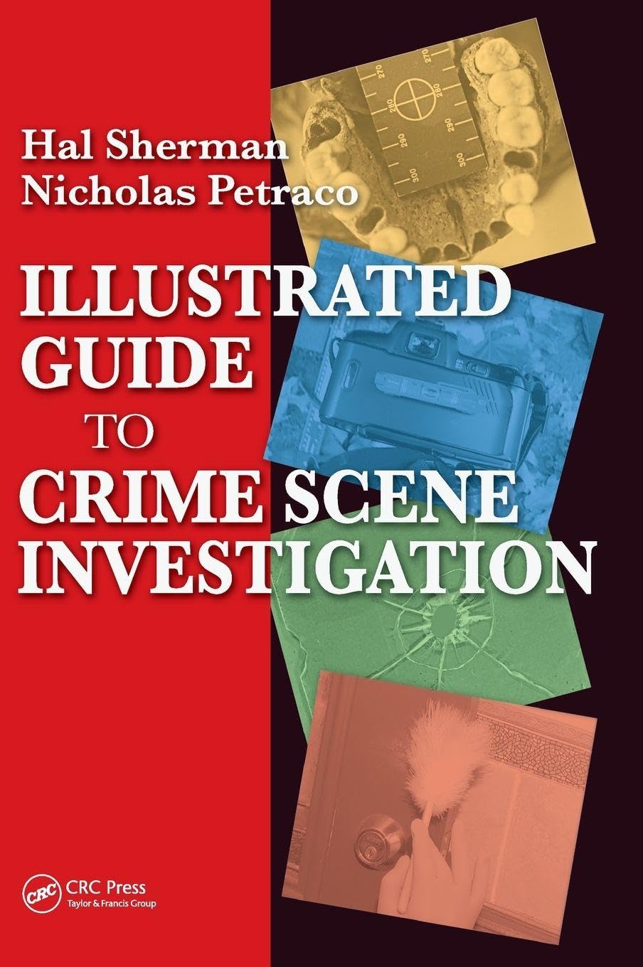 Illustrated Guide to Crlme Scene Investigation Medicine