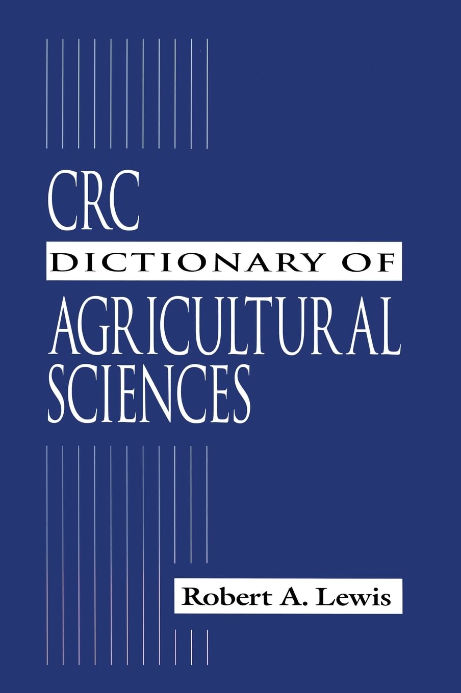 CRC Dictionary of Agricultural Sciences Business & Technology