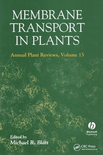 Membrane Transport in Plants Annual Plant Reviews, Volume Fifteen Business & Technology