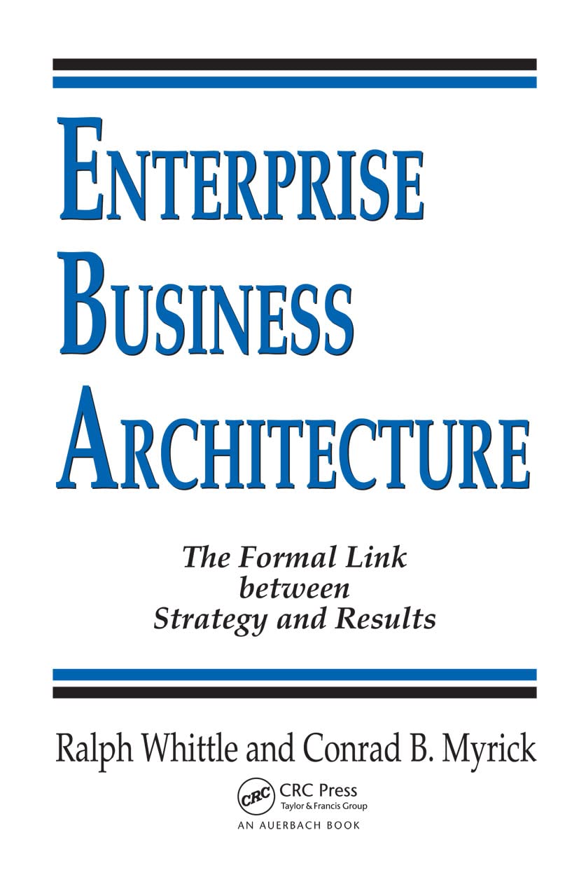Enterprise Business Architecture: The Formal Link between Strategy and Results Law