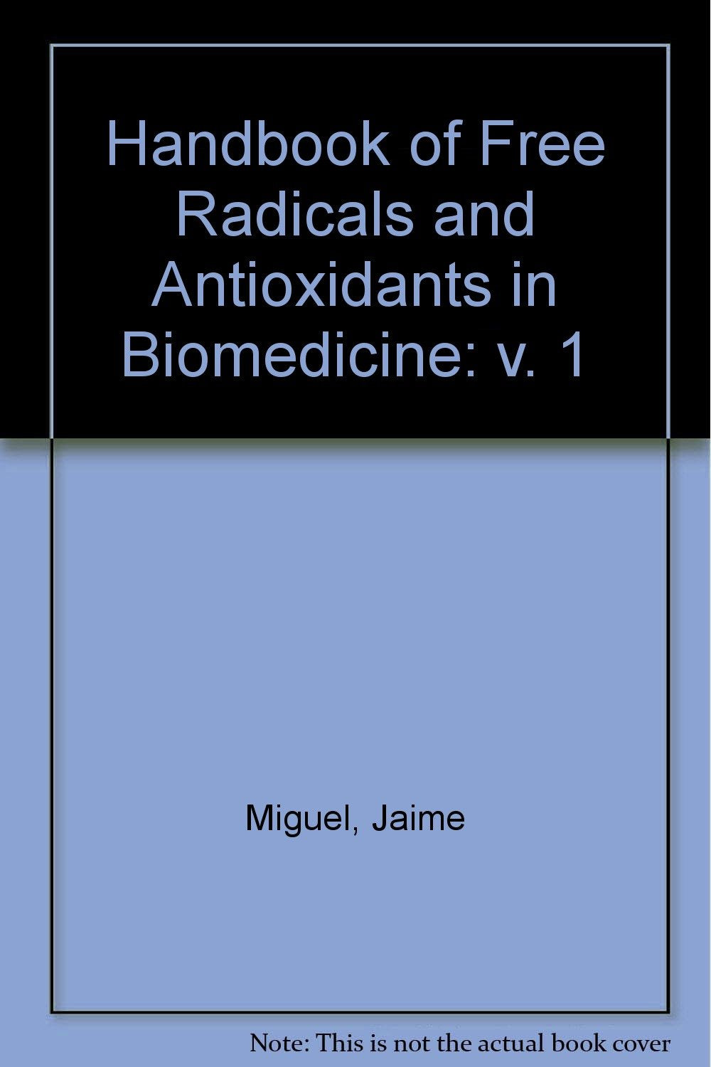 CRC Handbook of Free Radicals and Antioxidants in Biomedicine Medicine