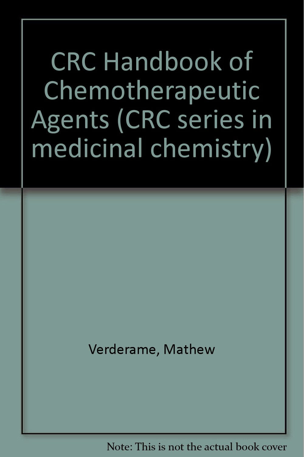 CRC Handbook of Chemotherapeutic Agents Medicine