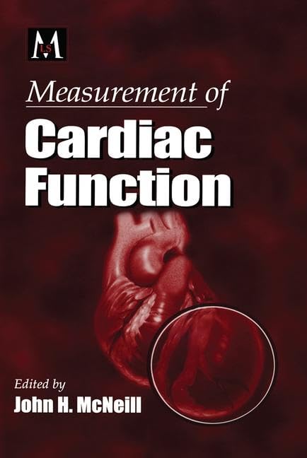 Measurement of Cardiac Function Approaches, Techniques, and Troubleshooting (Methods in Life Sciences - Pharmacology Section, 2, Band 2) Medicine