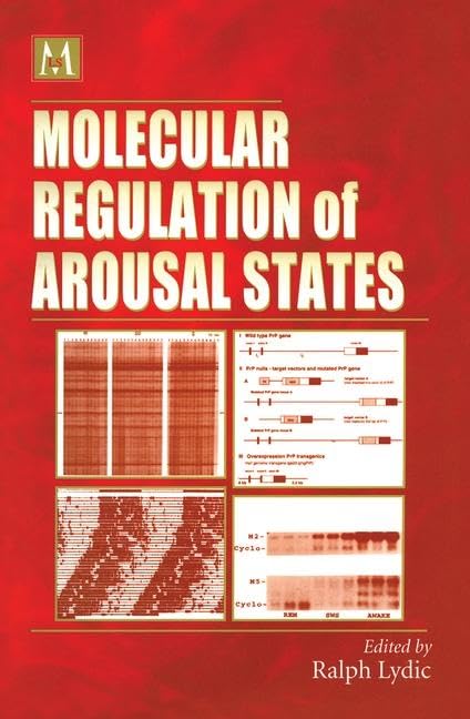 Molecular Regulation of Arousal States (Cellular and Molecular Neuropharmacology Series) Medicine