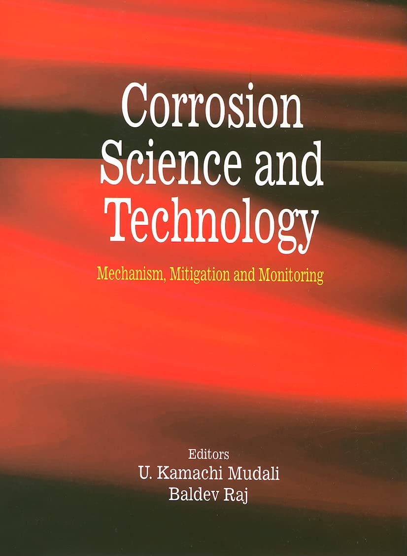 Corrosion Science and Technology: Mechanisms, Mitgation and Monitoring Business & Technology