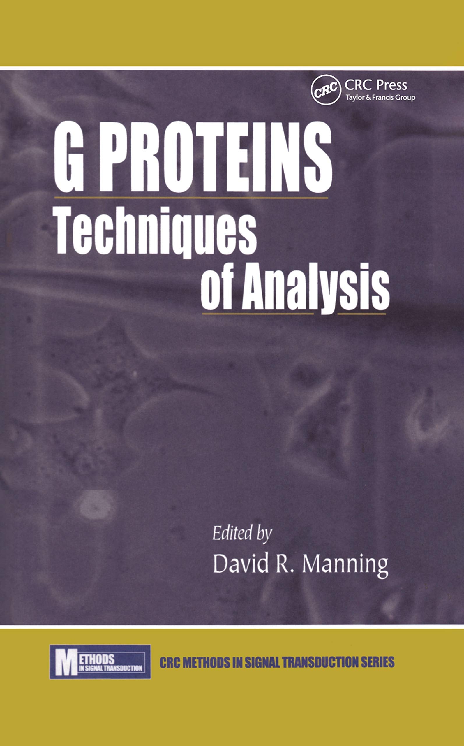 G Proteins: Techniques of Analysis (Methods in Signal Transduction, 2, Band 2) Medicine