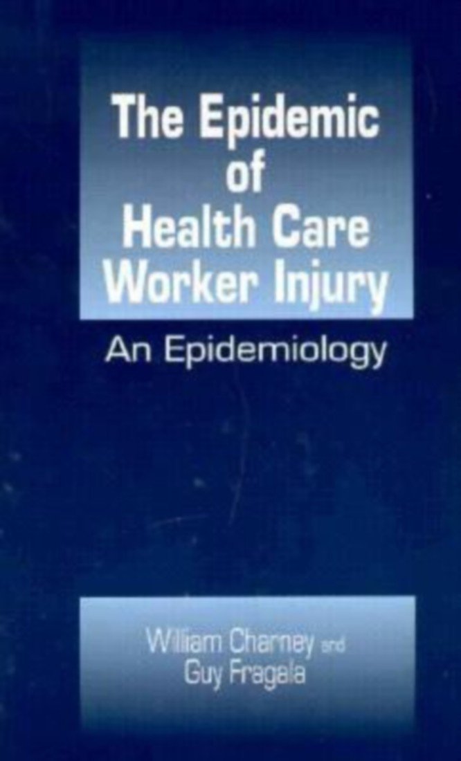 The Epidemic of Health Care Worker Injury: An Epidemiology Medicine