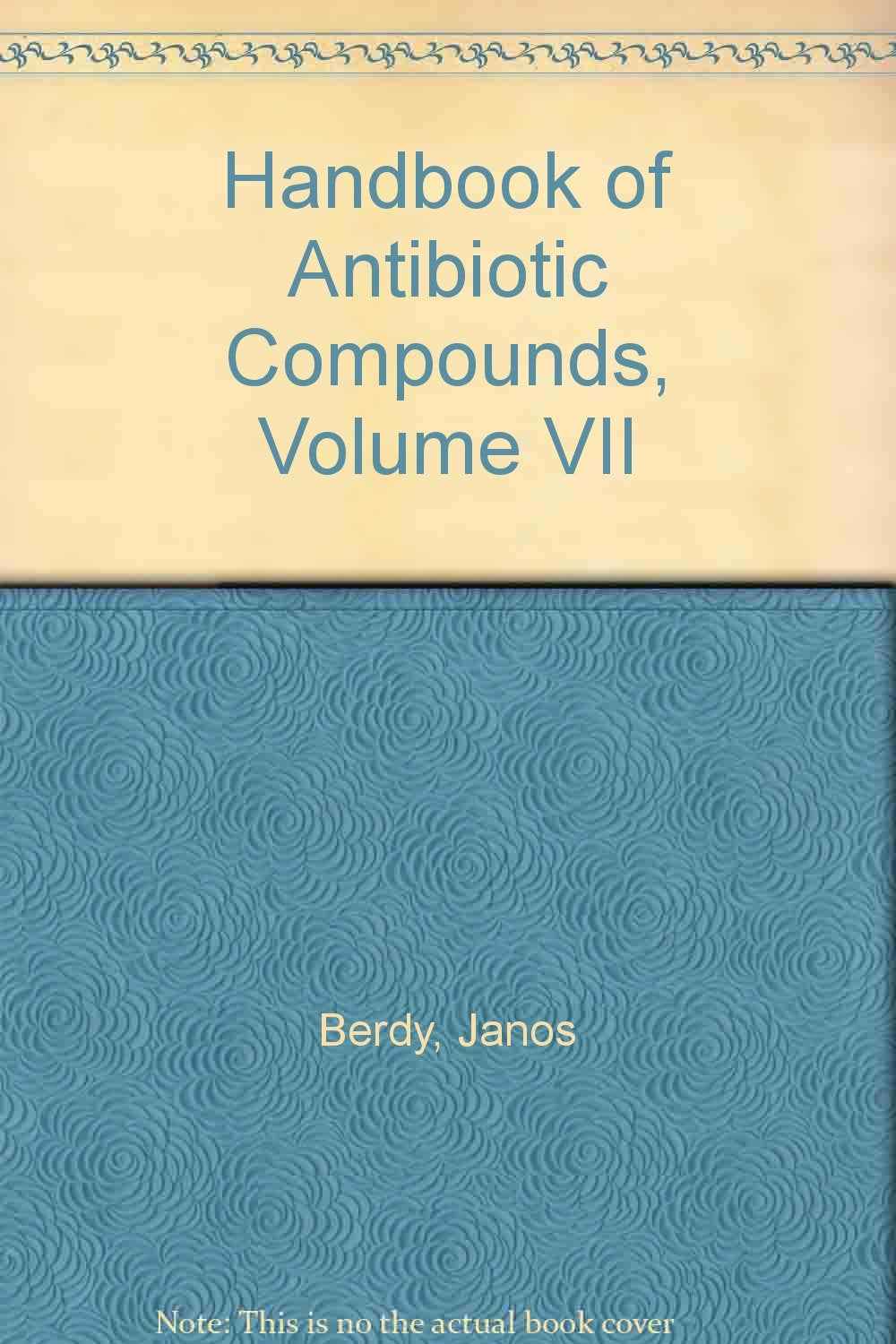 CRC Handbook of Antibiotic Compounds: Miscellanous Antibiotics With Unknown Chemical Structure Natural Sciences